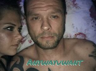 Anywayuwant