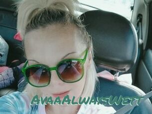 AvaaAlwaysWett