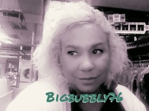 Bigbubbly76