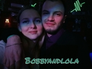 Bobbyandlola