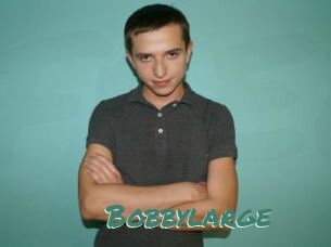 Bobbylarge