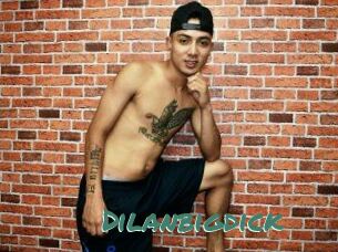 Dilanbigdick