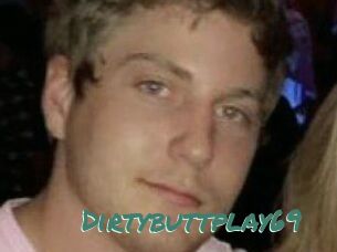Dirtybuttplay69