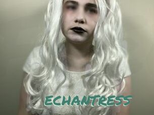 ECHANTRESS