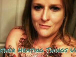 Heather_Heating_Things_Up