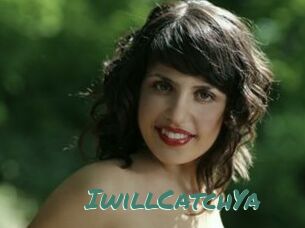 IwillCatchYa