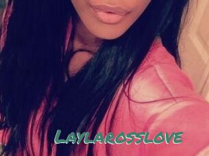 Laylarosslove