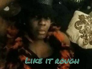 Like_it_rough
