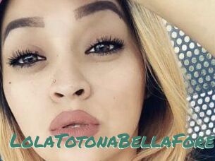 LolaTotonaBellaForeva