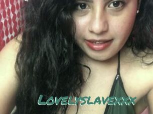 Lovelyslavexxx