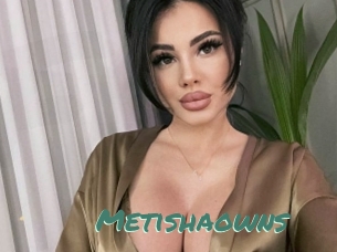 Metishaowns