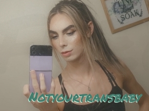 Notyourtransbaby