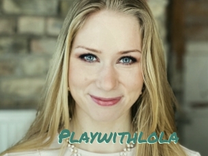Playwithlola