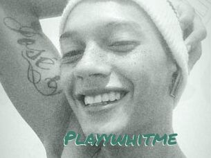 Playywhitme
