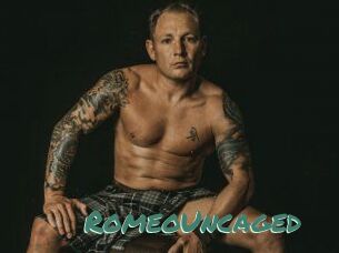 RomeoUncaged