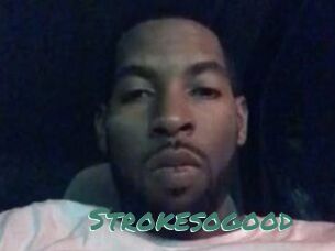 Strokesogood