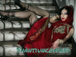 Shantiuncovered