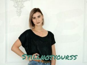 Stillnotyourss