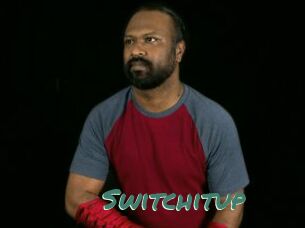 Switchitup