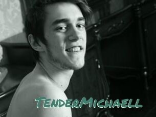 TenderMichaell