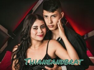 Thianeandbrat