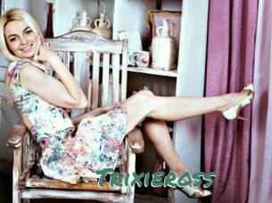 Trixieross