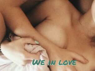 We_in_love