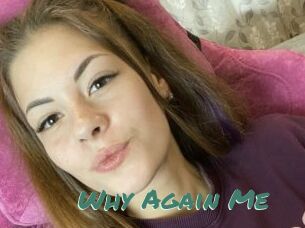 Why_Again_Me