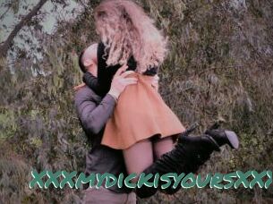 XXXmydickisyoursXXX