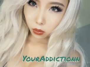 YourAddictionn