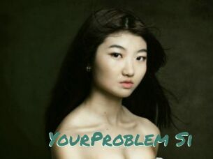 YourProblem_Si